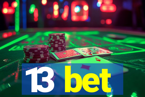 13 bet